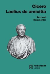 Cicero: Laelius de amicitia: Text und Kommentar. Latein