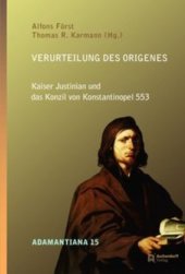 Verurteilung des Origenes: Kaiser Justinian und das Konzil von Konstantinopel 553