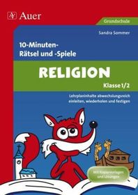 Spielerischer Lernspaß Religion 1./2. Klasse: Lehrplaninhalte abwechslungsreich einleiten, wiederholen und festigen. Mit Kopiervorlagen und Lösungsteil. Grundschule