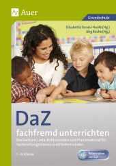 DaZ fachfremd unterrichten 1.-4. Klasse, m. 1 Beilage: Basiswissen, Unterrichtsstunden und Praxismaterial für Vorbereitungsklassen und Förderstunden. Materialien auf CD. Grundschule