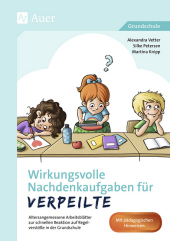 Wirkungsvolle Nachdenkaufgaben für Verpeilte: Altersangemessene Arbeitsblätter zur schnellen Reaktion auf Regelverstöße in der Grundschule (1. bis 4. Klasse)