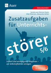 Zusatzaufgaben für Unterrichtsstörer 5/6: Schnell und wirkungsvoll reagieren - zur Selbstreflexion anregen (5. und 6. Klasse). Sekundarstufe I