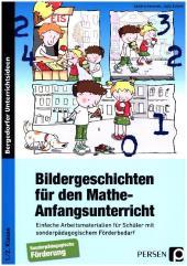 Bildergeschichten für den Mathe-Anfangsunterricht: Einfache Arbeitsmaterialien für Schüler mit sonderpädagogischem Förderbedarf  (1. und 2. Klasse)