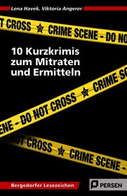 10 Kurzkrimis zum Mitraten und Ermitteln: (5. und 6. Klasse)