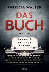 Das Buch - Schreib um dein Leben!: Thriller
