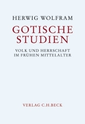 Gotische Studien: Volk und Herrschaft im frühen Mittelalter
