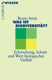 Was ist Biodiversität?: Erforschung, Schutz und Wert biologischer Vielfalt Was ist Biodiversität?: Erforschung, Schutz und Wert biologischer Vielfalt