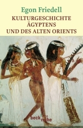 Kulturgeschichte Ägyptens und des Alten Orients: Leben und Legende der vorchristlichen Seele. Nachwort von Daniela Strigl