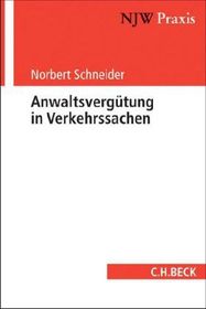 Anwaltsvergütung in Verkehrssachen: Zivilsachen, Straf- und Bußgeldsachen, Verwaltungsrecht