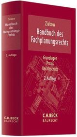 Handbuch des Fachplanungsrechts: Grundlagen, Praxis, Rechtsschutz