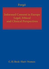 Informed Consent in Europe: Legal, Ethical and Clinical Perspectives