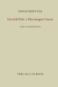 Festschrift für Gerrick Frhr. v. Hoyningen-Huene zum 70. Geburtstag Festschrift für Gerrick Frhr. v. Hoyningen-Huene zum 70. Geburtstag
