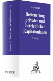 Besteuerung privater Kapitalanlagen: Besteuerung privater und betrieblicher Kapitalanlagen. Finanzinstrumente, Investmentanteile, Immobilieninvestitionen, Veräußerungsgeschäfte, Altersvorsorge Exkurs: Erbschaft- und schenkungsteuerliche Aspekte