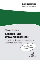 Konzern- und Umwandlungsrecht: Recht der verbundenen Unternehmen und Umstrukturierung. Mit Fällen und Aufbauschemata