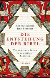 Die Entstehung der Bibel: Von den ersten Texten zu den heiligen Schriften