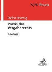 Praxis des Vergaberechts: Systematik, Verfahren, Rechtsschutz