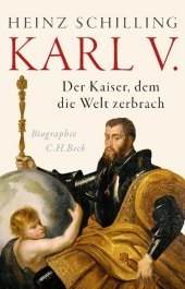 Karl V.: Der Kaiser, dem die Welt zerbrach. Biographie Karl V.: Der Kaiser, dem die Welt zerbrach. Biographie