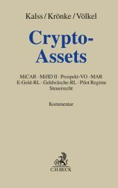 Crypto-Assets: MiCAR, DLT-Pilotregelung, MiFID II, Prospekt-VO, MAR, E-Geld-RL, GeldwäscheRL, Steuerrecht, KMAG-E