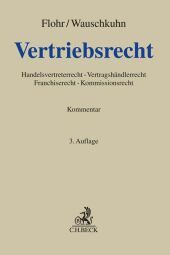 Vertriebsrecht: Handelsvertreterrecht, Vertragshändlerrecht, Franchiserecht, Kommissionsrecht Vertriebsrecht: Handelsvertreterrecht, Vertragshändlerrecht, Franchiserecht, Kommissionsrecht