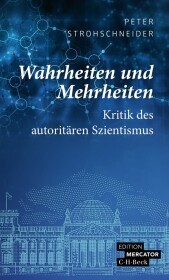 Wahrheiten und Mehrheiten: Kritik des autoritären Szientismus