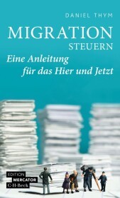 Migration steuern: Eine Anleitung für das Hier und Jetzt