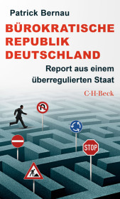 Bürokratische Republik Deutschland: Report aus einem überregulierten Staat