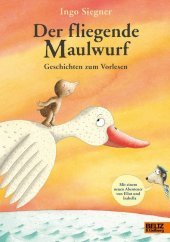 Der fliegende Maulwurf. Geschichten zum Vorlesen: Mit einem neuen Abenteuer von Eliot und Isabella Der fliegende Maulwurf. Geschichten zum Vorlesen: Mit einem neuen Abenteuer von Eliot und Isabella
