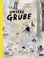 Unsere Grube: Vierfarbiges Bilderbuch. Ausgezeichnet mit dem Deutschen Jugendliteraturpreis 2022 Unsere Grube: Vierfarbiges Bilderbuch. Ausgezeichnet mit dem Deutschen Jugendliteraturpreis 2022