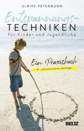 Entspannungstechniken für Kinder und Jugendliche: Ein Praxisbuch Entspannungstechniken für Kinder und Jugendliche: Ein Praxisbuch