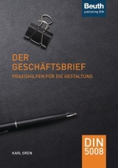 Der Geschäftsbrief: Praxishilfen für die Gestaltung. DIN 5008