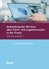 Anwendung der Normen über Form- und Lagetoleranzen in der Praxis: DIN-Normenheft 7