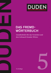 Duden - Das Fremdwörterbuch: Unentbehrlich für das Verstehen und den Gebrauch fremder Wörter Duden - Das Fremdwörterbuch: Unentbehrlich für das Verstehen und den Gebrauch fremder Wörter