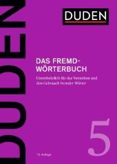 Das Fremdwörterbuch: Fremdwörter verstehen und korrekt einsetzen Das Fremdwörterbuch: Fremdwörter verstehen und korrekt einsetzen