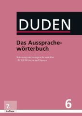 Duden - Das Aussprachewörterbuch: Aussprache und Betonung von über 132.000 Wörtern und Namen Duden - Das Aussprachewörterbuch: Aussprache und Betonung von über 132.000 Wörtern und Namen