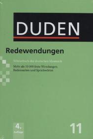 Duden - Redewendungen: Wörterbuch der deutschen Idiomatik. Mehr als 10 000 feste Wendungen, Redensarten und Sprichwörter Duden - Redewendungen: Wörterbuch der deutschen Idiomatik. Mehr als 10 000 feste Wendungen, Redensarten und Sprichwörter