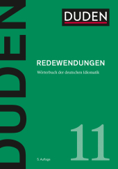 Duden - Redewendungen: Wörterbuch der deutschen Idiomatik Duden - Redewendungen: Wörterbuch der deutschen Idiomatik