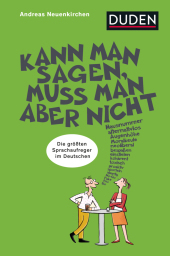 Kann man sagen, muss man aber nicht: Die größten Sprachaufreger des Deutschen