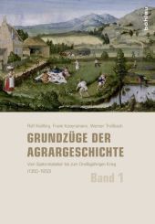 Grundzüge der Agrargeschichte: Band 1: Vom Spätmittelalter bis zum Dreißigjährigen Krieg (1350?1650)