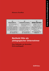 Berthold Otto als pädagogischer Unternehmer: Eine Fallstudie zur deutschen Reformpädagogik