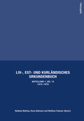 Liv-, Est- und Kurlandisches Urkundenbuch: Erste Abteilung, Band 13, 1472-1479