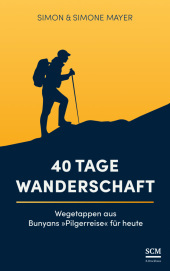 40 Tage Wanderschaft: Wegetappen aus Bunyans 