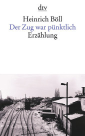 Der Zug war pünktlich: Erzählung Der Zug war pünktlich: Erzählung