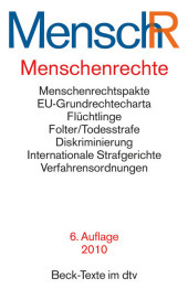 Menschenrechte - Ihr Internationaler Schutz: Menschenrechtspakte der Vereinten Nationen, Europäische Menschenrechtskonvention, Europäische Sozialcharta, EU-Grundrechtecharta, Amerikanische Menschenrechtskonvention, Afrikanische Menschenrechtskonvention, Arabische Charta der Menschenrechte,. Textausg