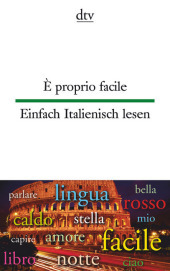 ? proprio facile. Einfach Italienisch lesen.: dtv zweisprachig für Einsteiger - Italienisch. Texte für Einsteiger