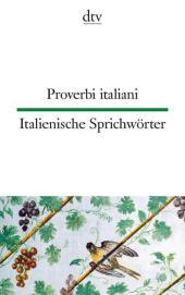 Proverbi italiani. Italienische Sprichwörter: Gesammelt und übersetzt von Ferdinand Möller unter Mitarbeit | dtv zweisprachig für Einsteiger - Italienisch