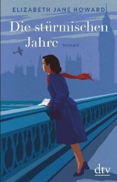Die stürmischen Jahre: Die Chronik der Familie Cazalet - Roman