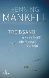 Treibsand: Was es heißt, ein Mensch zu sein Treibsand: Was es heißt, ein Mensch zu sein