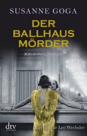 Der Ballhausmörder: Kriminalroman. Ein Fall für Leo Wechsler