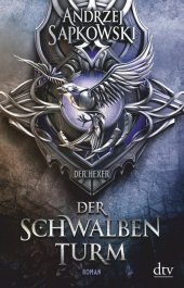 Der Schwalbenturm: Roman - The Witcher 4. Das Buch zur Netflix-Serie 'Der Hexer' Der Schwalbenturm: Roman - The Witcher 4. Das Buch zur Netflix-Serie 'Der Hexer'