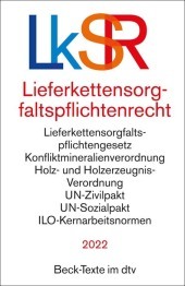 Lieferkettensorgfaltspflichtenrecht LkSR: Lieferkettensorgfaltpflichtengesetz, Konfliktmineralienverordnung, Holz- und Holzerzeugnis-Verordnung, UN-Zivilpakt, UN-Sozialpakt, ILO-Kernarbeitsnormen, Minamata-Übereinkommen, Stockholmer POPs-Übereinkommen, Basler Übereinkommen